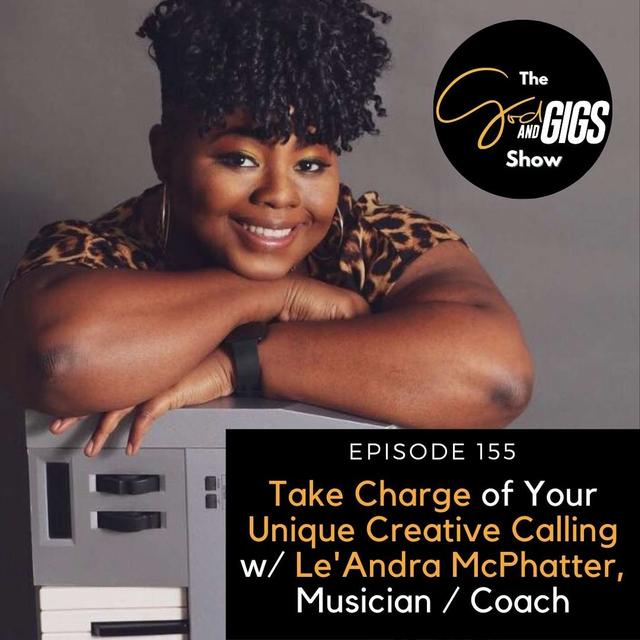 Take Charge of Your Unique Creative Calling w/ Le'Andra McPhatter, Musician / Coach - podcast episode cover