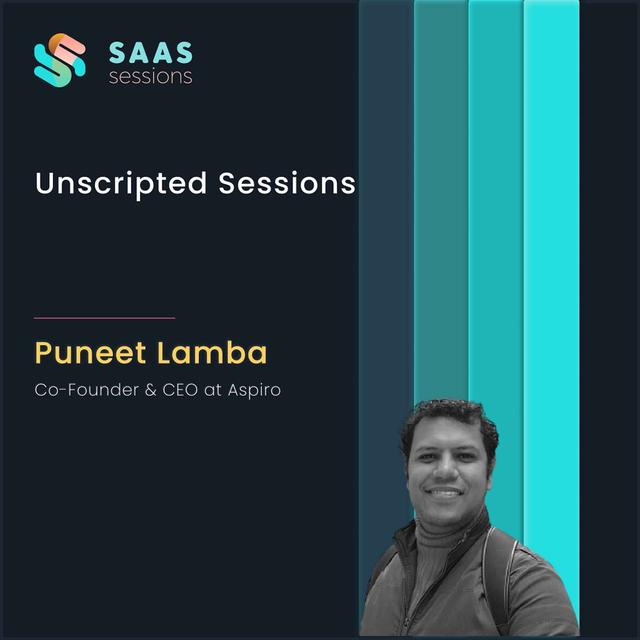 S8E3 - Unscripted Sessions ft. Puneet Lamba, CEO and Cofounder of Aspiro - podcast episode cover