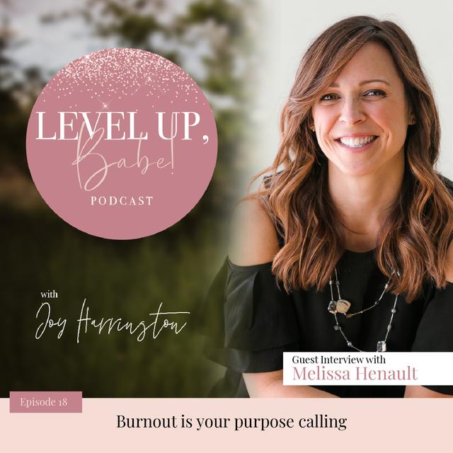 18. Burnout is your purpose calling with Melissa Henault - podcast episode cover