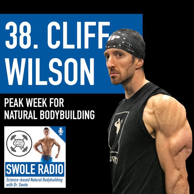 38. Cliff Wilson: Peak Week for Natural Bodybuilding - podcast episode cover