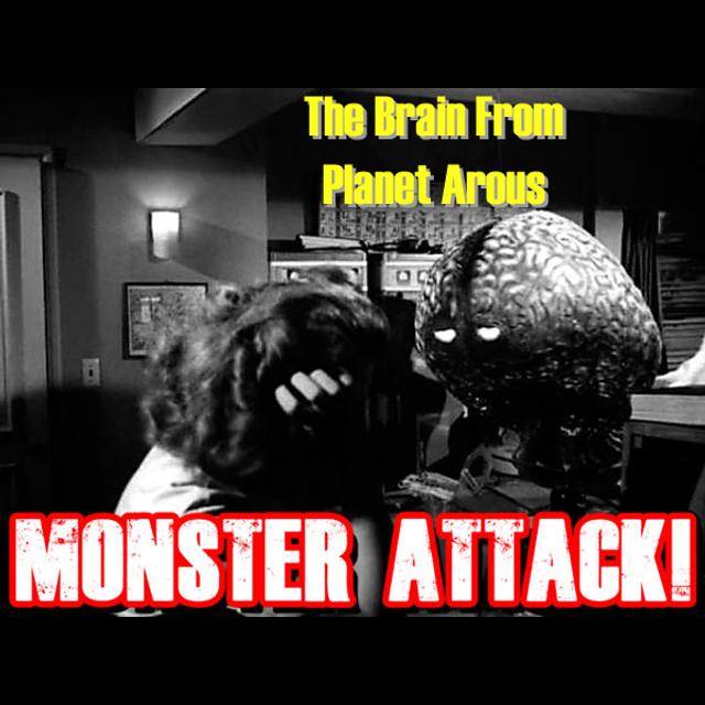 The Brain From Planet Arous | Monster Attack Ep.133 - podcast episode cover