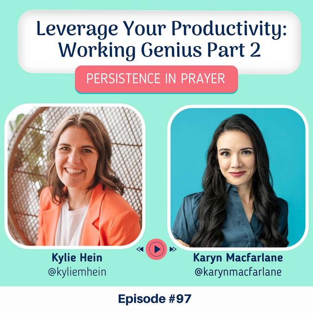 #97 Leverage Your Productivity: Working Genius Part 2 with Karyn Macfarlane - podcast episode cover