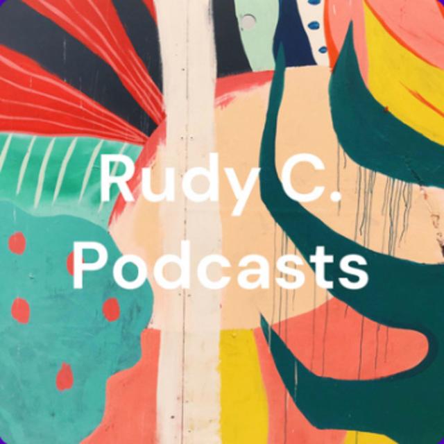 Rudy C. Podcasts Channel Trailer - podcast episode cover