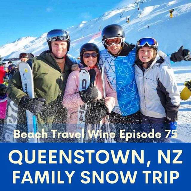 75. New Zealand Family Snow Trip. Travel to Queenstown New Zealand with three generations, the best holiday you can have with kids in New Zealand. - podcast episode cover