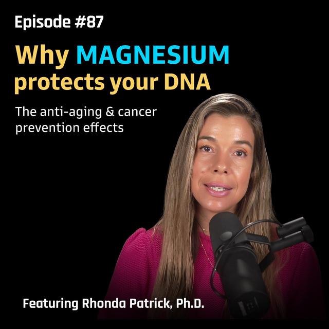 #087 The Science of Magnesium and Its Role in Aging and Disease | Dr. Rhonda Patrick - podcast episode cover
