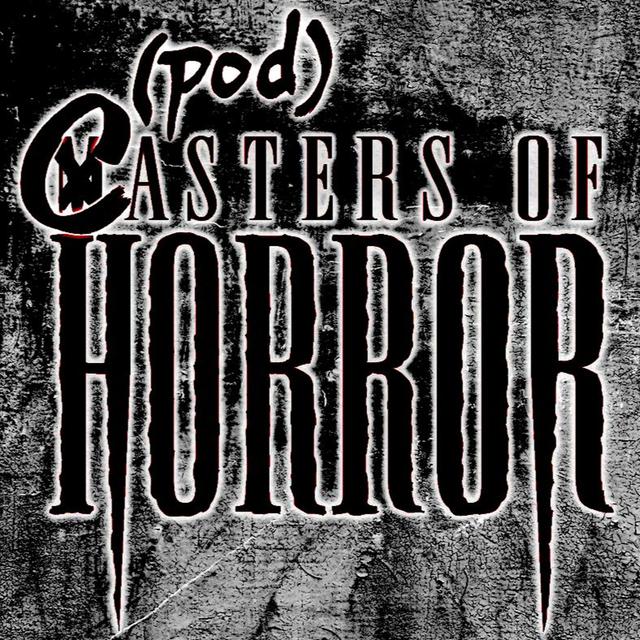 (pod)Casters of Horror: Wrapup and Rankings of Season 1 - podcast episode cover