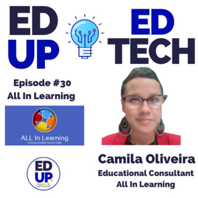 30: Engaging Learners and Saving Teachers Hours with Camila Oliveira, an Educational Consultant at ALL In Learning - podcast episode cover