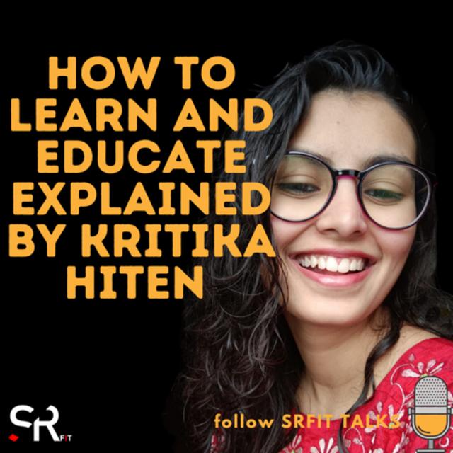 HOW TO LEARN AND EDUCATE ONESELF WITH KRITIKA HITEN - podcast episode cover