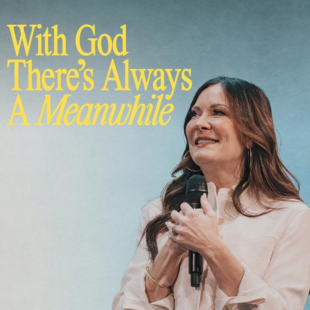 With God There’s Always A Meanwhile (Lysa TerKeurst) - podcast episode cover