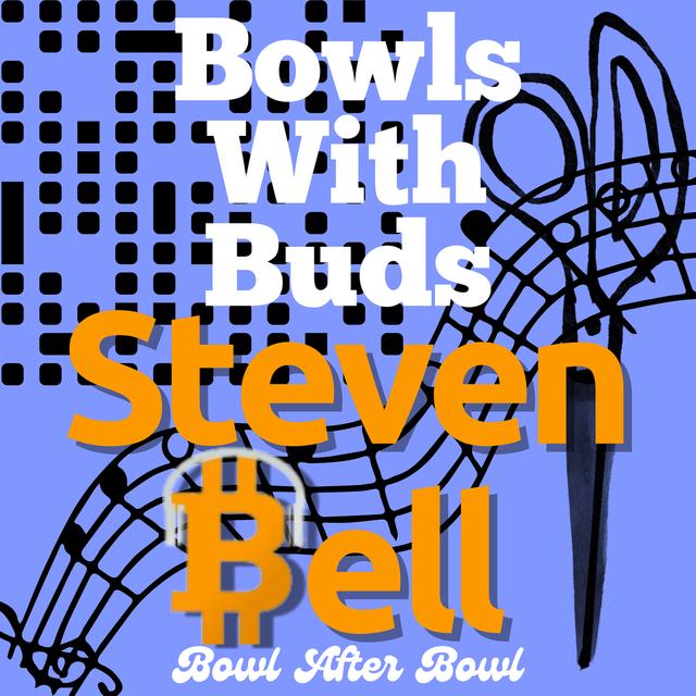 Episode 272 ★ Bowls With Buds ★ StevenB - podcast episode cover