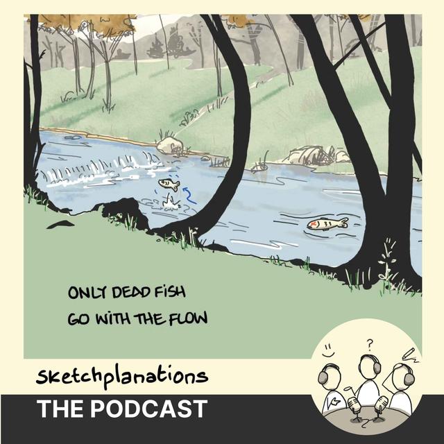 Only Dead Fish Go with the Flow - podcast episode cover