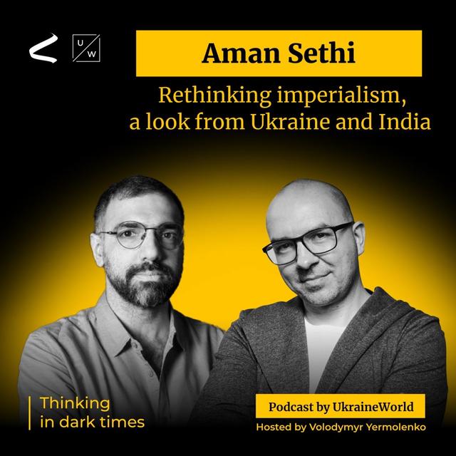 Rethinking imperialism, a look from Ukraine and India - with Aman Sethi - podcast episode cover