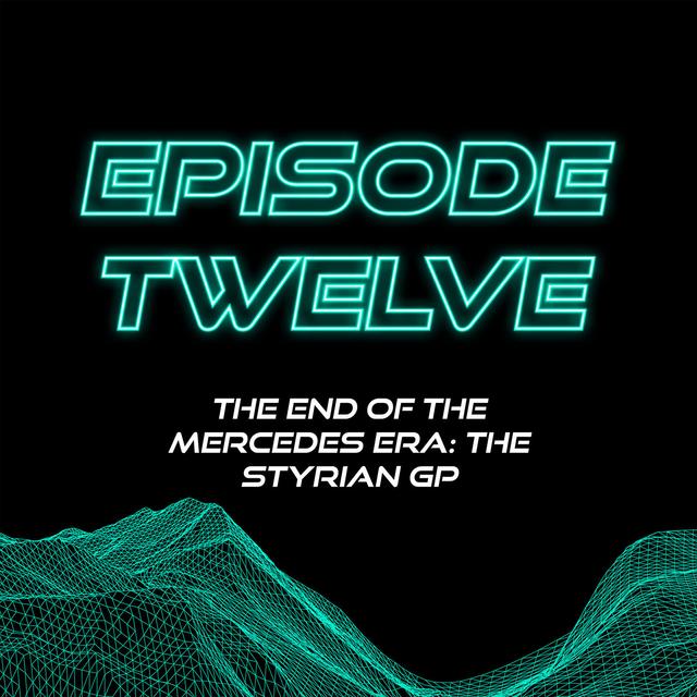 The End of the Mercedes Era: The Styrian GP (2021) - podcast episode cover