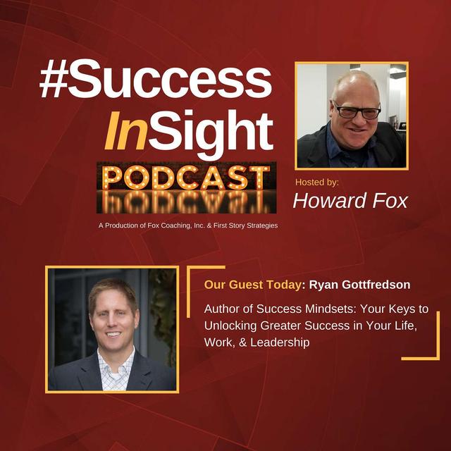 Ryan Gottfredson, Author of Success Mindsets: Your Keys to Unlocking Greater Success in Your Life, Work, & Leadership - podcast episode cover