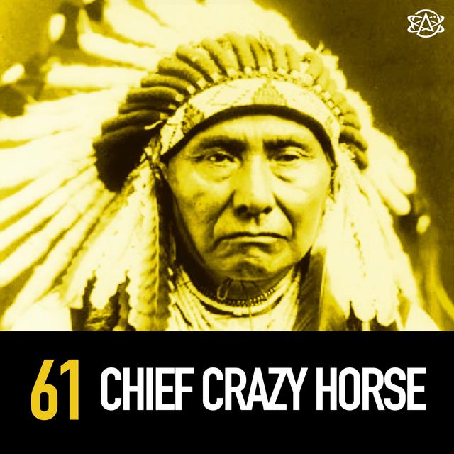 61 - Chief Crazy Horse - podcast episode cover