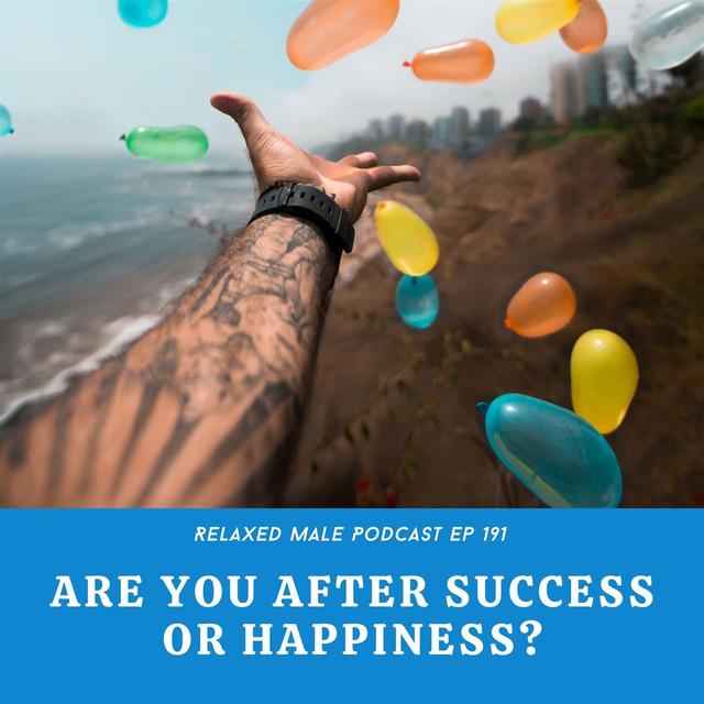 Are You After Success Or Happiness? - podcast episode cover