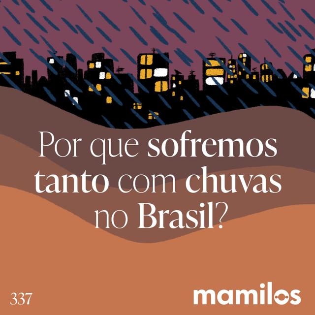 Por que sofremos tanto com chuvas no Brasil? - podcast episode cover