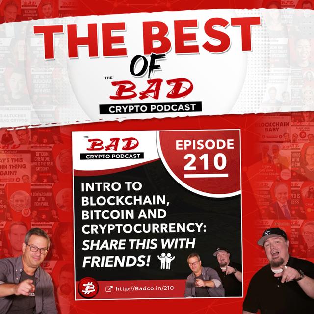 Best of The Bad Crypto Podcast: Intro to Blockchain, Bitcoin and Cryptocurrency - podcast episode cover