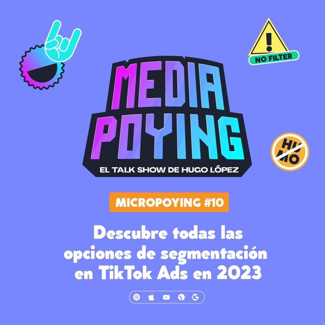 Descubre las opciones de segmentación de TikTok Ads en 2023 | Micropoying 10 - podcast episode cover