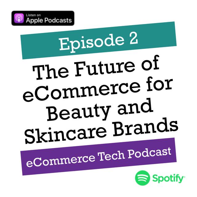 The Future of Ecommerce for Beauty and Skincare - podcast episode cover