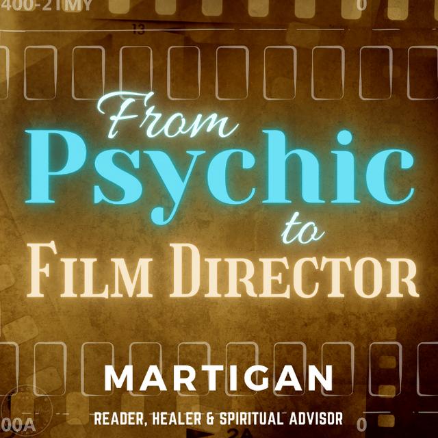 From Psychic Medium to Film Director: Unveiling the Multifaceted Journey - podcast episode cover