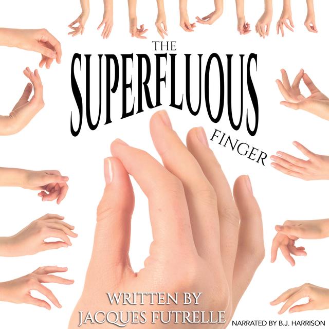 Ep. 803, The Superfluous Finger, by Jacques Futrelle - podcast episode cover