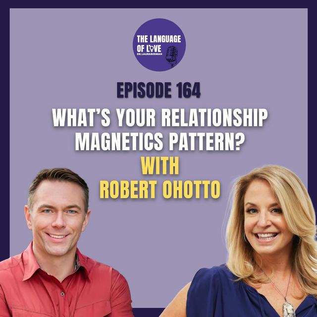 What’s Your Relationship Magnetics Pattern? with Robert Ohotto - podcast episode cover