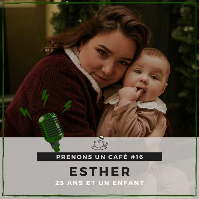Prenons un café #16 - Esther - 25 ans et un bébé - podcast episode cover