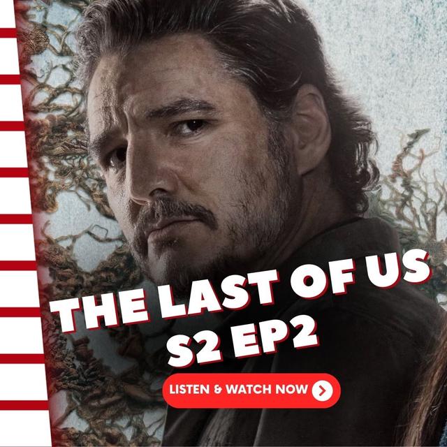 The Last of Us | Season 2 Ep 2 Review - podcast episode cover