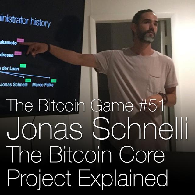 The Bitcoin Game #51: Jonas Schnelli, The Bitcoin Core Project Explained - podcast episode cover