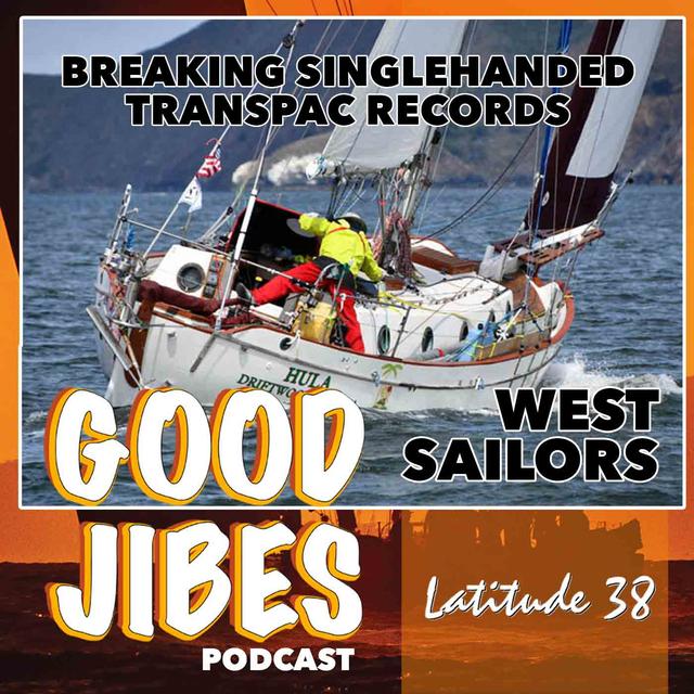 Westsailors on Breaking Singlehanded Transpac Records - podcast episode cover