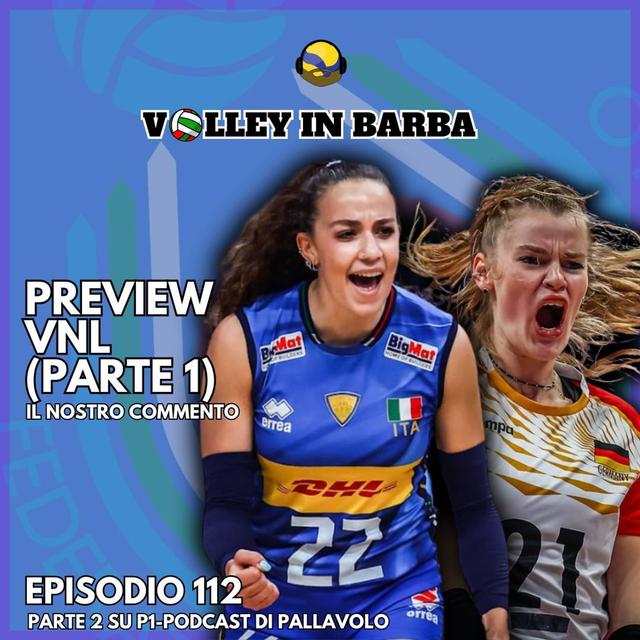 Episodio 112: Introduzione alla VNL(F) con P1-PODCAST DI PALLAVOLO (Parte 1) - podcast episode cover