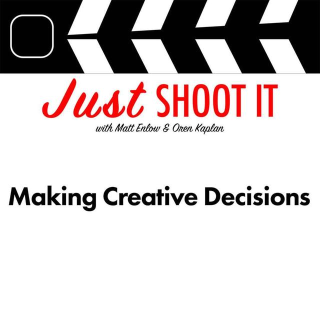 Making Creative Decisions w/Matt & Oren - Just Shoot It 481 - podcast episode cover
