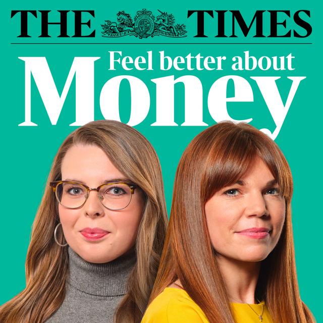 NEW PODCAST FROM THE TIMES: Feel Better About Money - podcast episode cover