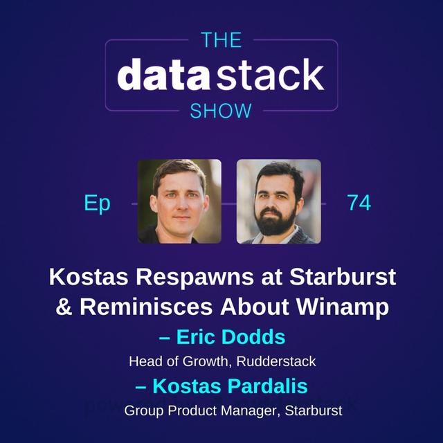 74: Kostas Respawns at Starburst, is Interviewed by Eric, and Reminisces About Winamp - podcast episode cover