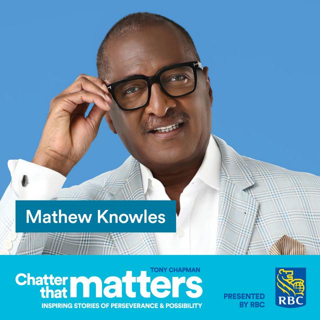 Mathew Knowles - Beyoncé's Father talks about Managing, Advocating, and Surviving - podcast episode cover