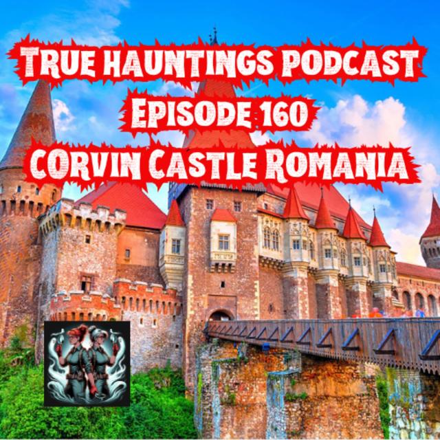Case 160 Corvin Castle Romania - Dracula, headless skeletons and a Bear Pit - podcast episode cover
