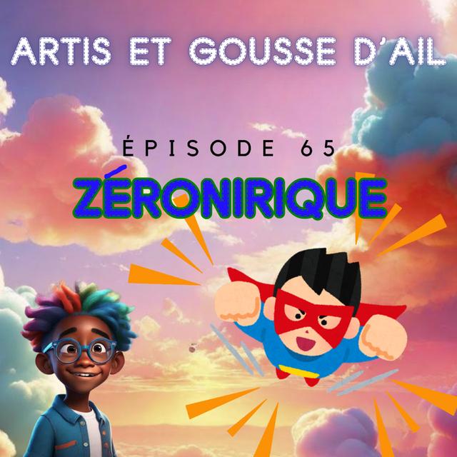 #65 - Zéronirique - podcast episode cover