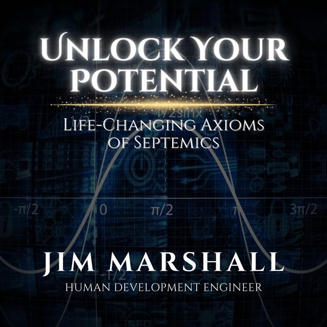 Unlock Your Potential: Life-Changing Axioms of Septemics - podcast episode cover