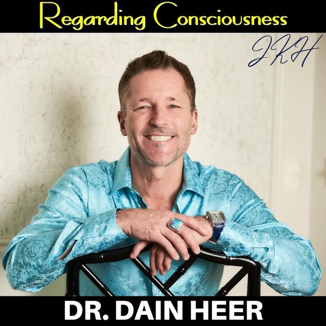 The Power to Heal Is Within All Of Us with Dr. Dain Heer, Founder of Access Consciousness - podcast episode cover