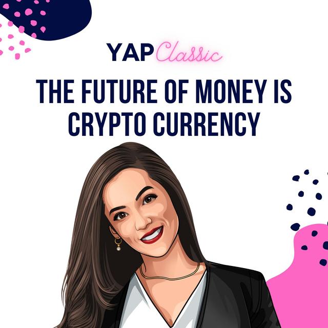 YAPClassic: The Future of Money is Cryptocurrency - podcast episode cover
