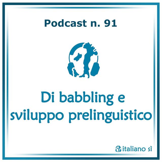 91 - Di babbling e sviluppo prelinguistico - podcast episode cover