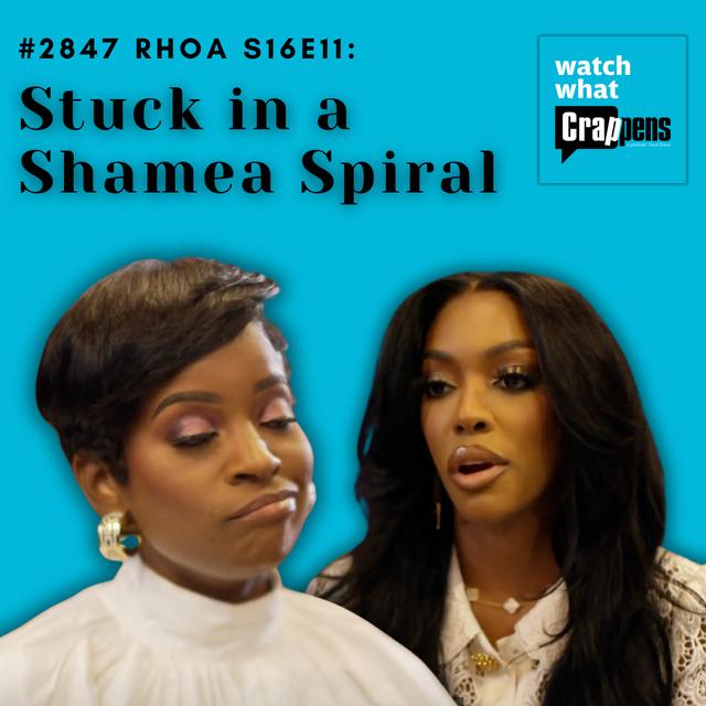 #2847 RHOA S16E11: Stuck in a Shamea Spiral - podcast episode cover