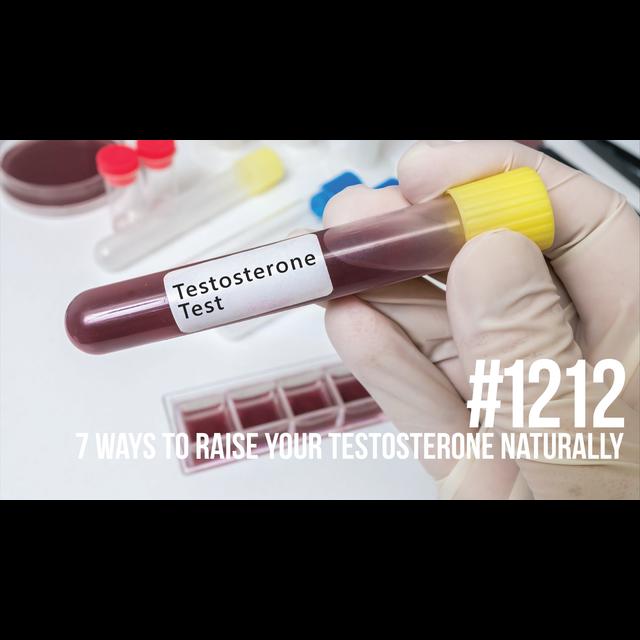 1212: Seven Ways to Raise Your Testosterone Naturally - podcast episode cover
