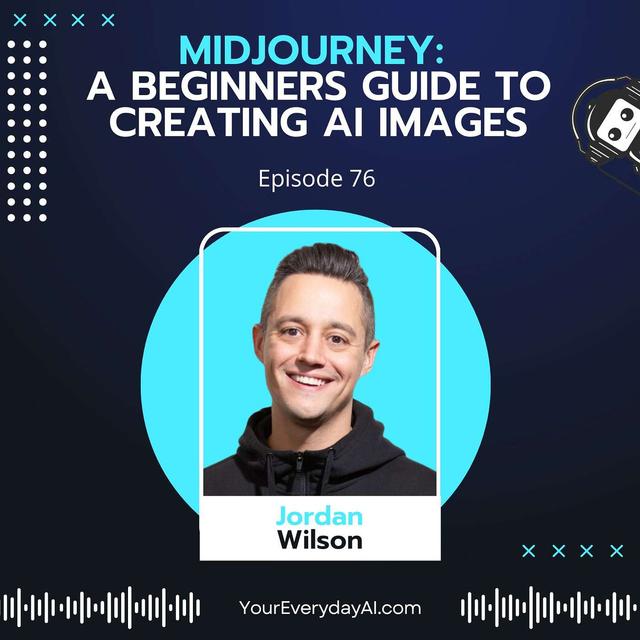 Ep 76: Midjourney - A beginners guide to creating AI images - podcast episode cover