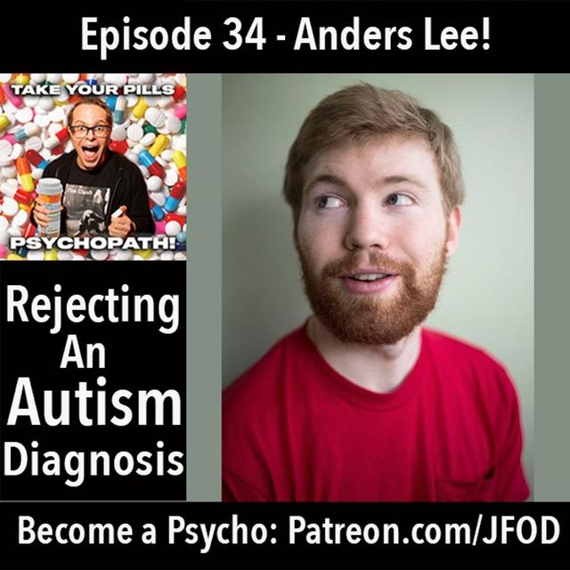 Ep. 34 Rejecting an Autism Diagnosis w/ Anders Lee - podcast episode cover
