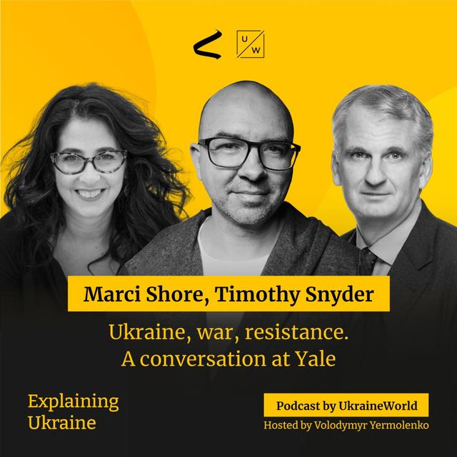 Timothy Snyder, Marci Shore, and Volodymyr Yermolenko at Yale - podcast episode cover