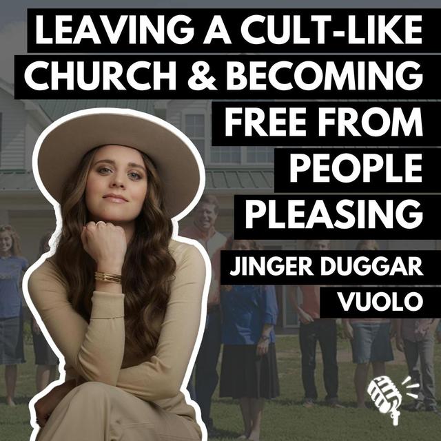 Leaving a Cult-Like Church and Becoming Free from People Pleasing: Jinger Duggar - podcast episode cover