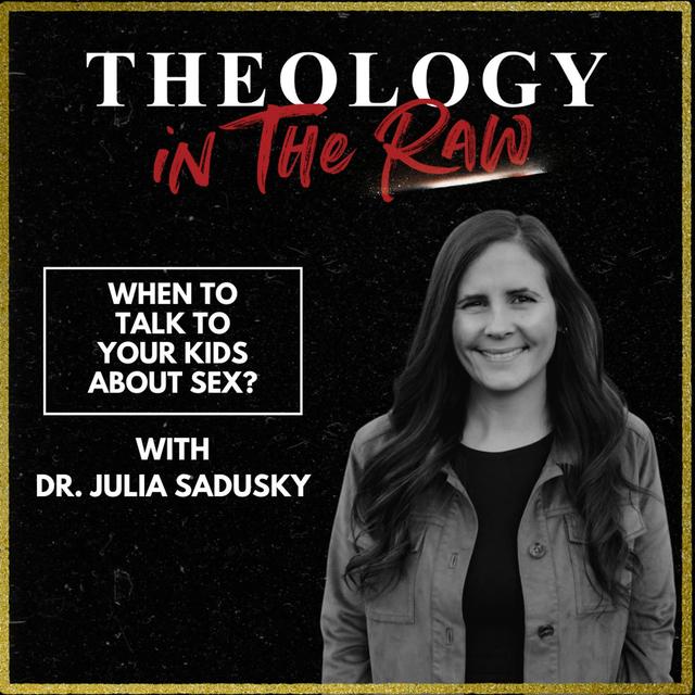 S2 Ep1143: When to Talk to Your Kids About Sex? Dr. Julia Sadusky - podcast episode cover