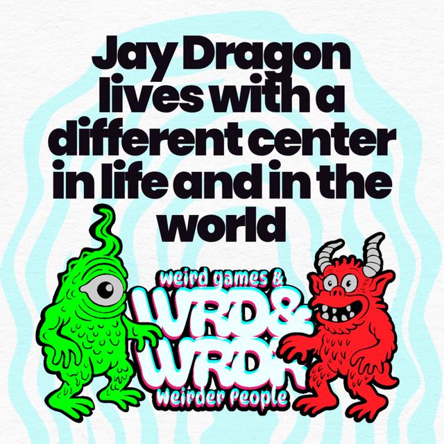 112 Jay Dragon lives with different center in life and in the world - podcast episode cover